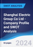 Shanghai Electric Group Co Ltd - Company Profile and SWOT Analysis- Product Image