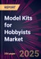 Model Kits for Hobbyists Market 2025-2029 - Product Image