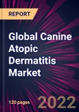 Global Canine Atopic Dermatitis Market 2022-2026- Product Image
