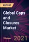Global Caps and Closures Market 2022-2026 - Product Image