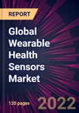 Global Wearable Health Sensors Market 2022-2026- Product Image