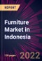 Furniture Market in Indonesia 2022-2026 - Product Thumbnail Image