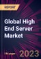 Global High End Server Market 2022-2026 - Product Thumbnail Image