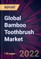 Global Bamboo Toothbrush Market 2022-2026 - Product Image