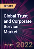 Global Trust and Corporate Service Market 2022-2026- Product Image