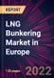 LNG Bunkering Market in Europe 2022-2026 - Product Thumbnail Image