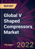 Global V Shaped Compressors Market 2022-2026- Product Image