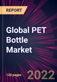 Global PET Bottle Market 2022-2026- Product Image