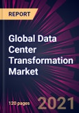 Global Data Center Transformation Market 2022-2026- Product Image