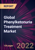 Global Phenylketonuria Treatment Market 2022-2026- Product Image