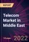Telecom Market in Middle East 2022-2026 - Product Thumbnail Image