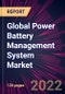 Global Power Battery Management System Market 2022-2026 - Product Image