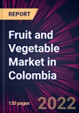 Fruit and Vegetable Market in Colombia 2022-2026- Product Image