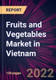 Fruits and Vegetables Market in Vietnam 2022-2026- Product Image