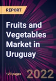 Fruits and Vegetables Market in Uruguay 2022-2026- Product Image