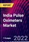 India Pulse Oximeters Market, By Product Type, By Type, By Technology, By Age-Group, By End-User, By Region, Trend Analysis, Competitive Market Share & Forecast, 2018-2028 - Product Image