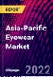 Asia-Pacific Eyewear Market, By Product Type; By Material; By Category End-Users; By Distribution Chanel; By Age Group; By Country; Trend Analysis, Competitive Market Share & Forecast, 2015-2027 - Product Thumbnail Image