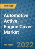 Automotive Active Engine Cover Market Outlook in 2022 and Beyond: Trends, Growth Strategies, Opportunities, Market Shares, Companies to 2030- Product Image