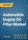 Automobile Engine Oil Filter Market Outlook in 2022 and Beyond: Trends, Growth Strategies, Opportunities, Market Shares, Companies to 2030- Product Image