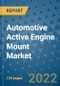 Automotive Active Engine Mount Market Outlook in 2022 and Beyond: Trends, Growth Strategies, Opportunities, Market Shares, Companies to 2030 - Product Thumbnail Image