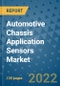 Automotive Chassis Application Sensors Market Outlook in 2022 and Beyond: Trends, Growth Strategies, Opportunities, Market Shares, Companies to 2030 - Product Image