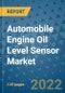 Automobile Engine Oil Level Sensor Market Outlook in 2022 and Beyond: Trends, Growth Strategies, Opportunities, Market Shares, Companies to 2030 - Product Image