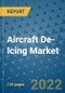 Aircraft De-Icing Market Outlook in 2022 and Beyond: Trends, Growth Strategies, Opportunities, Market Shares, Companies to 2030 - Product Image