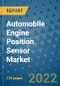 Automobile Engine Position Sensor Market Outlook in 2022 and Beyond: Trends, Growth Strategies, Opportunities, Market Shares, Companies to 2030 - Product Image