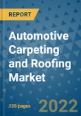 Automotive Carpeting and Roofing Market Outlook in 2022 and Beyond: Trends, Growth Strategies, Opportunities, Market Shares, Companies to 2030- Product Image