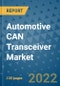 Automotive CAN Transceiver Market Outlook in 2022 and Beyond: Trends, Growth Strategies, Opportunities, Market Shares, Companies to 2030 - Product Image