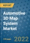 Automotive 3D Map System Market Outlook in 2022 and Beyond: Trends, Growth Strategies, Opportunities, Market Shares, Companies to 2030 - Product Thumbnail Image