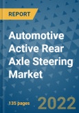 Automotive Active Rear Axle Steering Market Outlook in 2022 and Beyond: Trends, Growth Strategies, Opportunities, Market Shares, Companies to 2030- Product Image