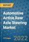 Automotive Active Rear Axle Steering Market Outlook in 2022 and Beyond: Trends, Growth Strategies, Opportunities, Market Shares, Companies to 2030 - Product Image