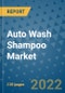 Auto Wash Shampoo Market Outlook in 2022 and Beyond: Trends, Growth Strategies, Opportunities, Market Shares, Companies to 2030 - Product Image