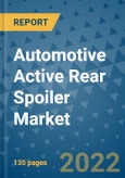 Automotive Active Rear Spoiler Market Outlook in 2022 and Beyond: Trends, Growth Strategies, Opportunities, Market Shares, Companies to 2030- Product Image