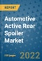 Automotive Active Rear Spoiler Market Outlook in 2022 and Beyond: Trends, Growth Strategies, Opportunities, Market Shares, Companies to 2030 - Product Image
