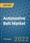 Automotive Belt Market Outlook in 2022 and Beyond: Trends, Growth Strategies, Opportunities, Market Shares, Companies to 2030 - Product Image