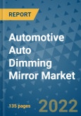 Automotive Auto Dimming Mirror Market Outlook in 2022 and Beyond: Trends, Growth Strategies, Opportunities, Market Shares, Companies to 2030- Product Image