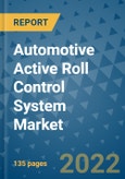 Automotive Active Roll Control System Market Outlook in 2022 and Beyond: Trends, Growth Strategies, Opportunities, Market Shares, Companies to 2030- Product Image
