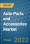 Auto Parts and Accessories Market Outlook in 2022 and Beyond: Trends, Growth Strategies, Opportunities, Market Shares, Companies to 2030 - Product Image