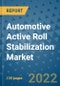 Automotive Active Roll Stabilization Market Outlook in 2022 and Beyond: Trends, Growth Strategies, Opportunities, Market Shares, Companies to 2030 - Product Image