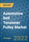 Automotive Belt Tensioner Pulley Market Outlook in 2022 and Beyond: Trends, Growth Strategies, Opportunities, Market Shares, Companies to 2030 - Product Image