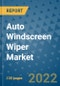 Auto Windscreen Wiper Market Outlook in 2022 and Beyond: Trends, Growth Strategies, Opportunities, Market Shares, Companies to 2030 - Product Image