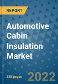 Automotive Cabin Insulation Market Outlook in 2022 and Beyond: Trends, Growth Strategies, Opportunities, Market Shares, Companies to 2030- Product Image