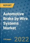 Automotive Brake by Wire Systems Market Outlook in 2022 and Beyond: Trends, Growth Strategies, Opportunities, Market Shares, Companies to 2030- Product Image