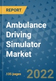 Ambulance Driving Simulator Market Outlook in 2022 and Beyond: Trends, Growth Strategies, Opportunities, Market Shares, Companies to 2030- Product Image