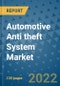 Automotive Anti theft System Market Outlook in 2022 and Beyond: Trends, Growth Strategies, Opportunities, Market Shares, Companies to 2030 - Product Image