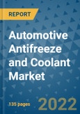 Automotive Antifreeze and Coolant Market Outlook in 2022 and Beyond: Trends, Growth Strategies, Opportunities, Market Shares, Companies to 2030- Product Image