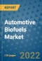 Automotive Biofuels Market Outlook in 2022 and Beyond: Trends, Growth Strategies, Opportunities, Market Shares, Companies to 2030 - Product Image