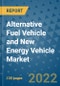Alternative Fuel Vehicle and New Energy Vehicle Market Outlook in 2022 and Beyond: Trends, Growth Strategies, Opportunities, Market Shares, Companies to 2030 - Product Image